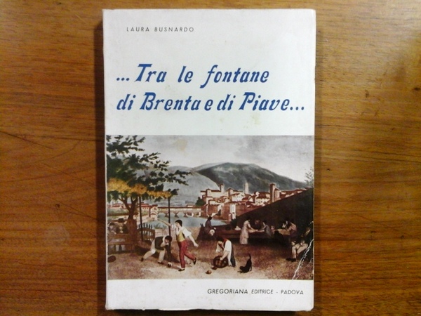 . Tra le fontane di Brenta e di Piave. Giovanna …