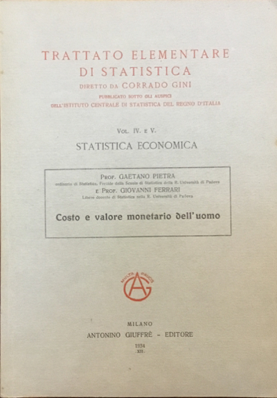Trattato elementare di Statistica diretto da Corrado Gini. Vol. IV …