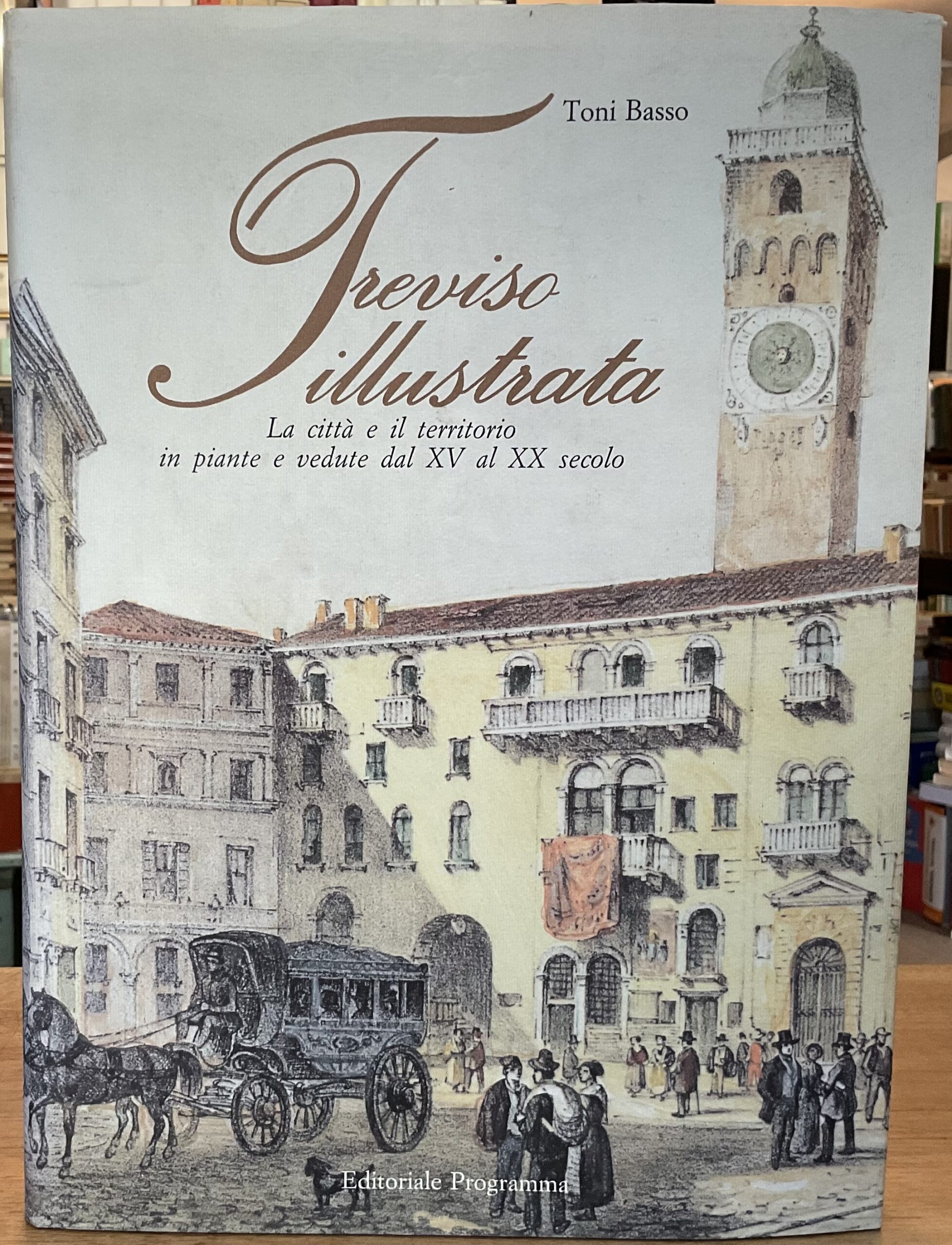 Treviso illustrata. La città e il territorio in piante e …