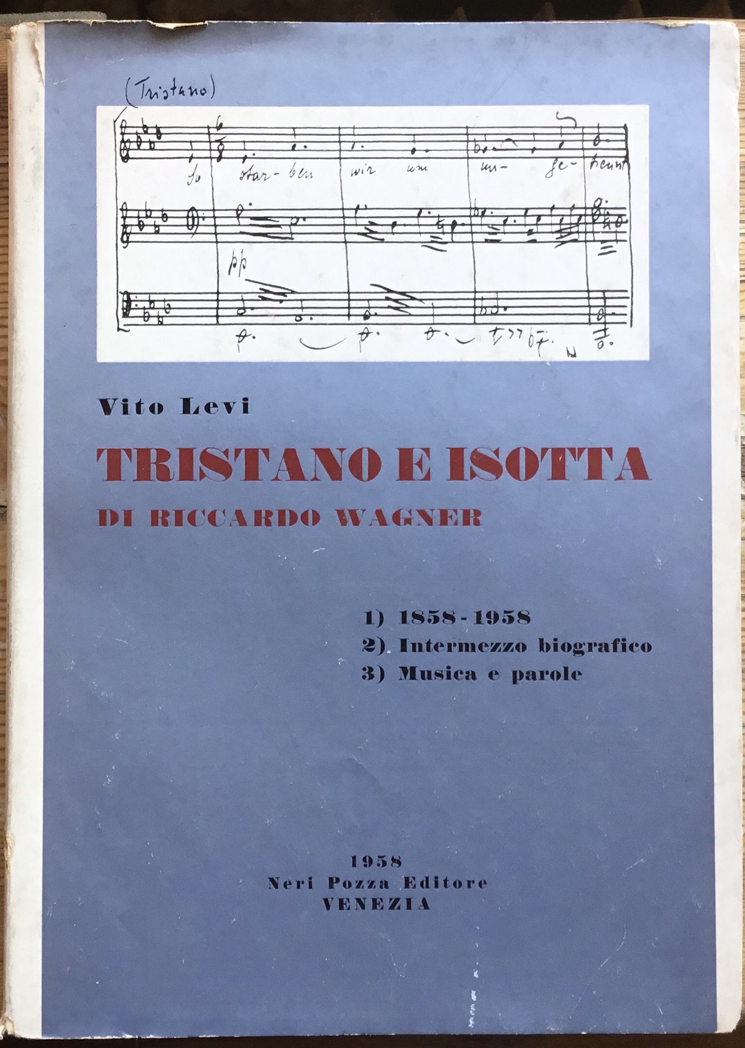 Tristano e Isotta di Riccardo Wagner. 1) 1858-1958 , 2) …