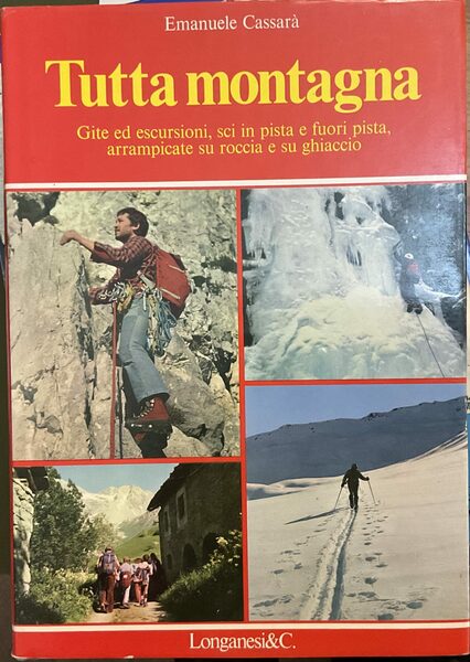 Tutta montagna. Gite ed escursioni, sci in pista e fuori …