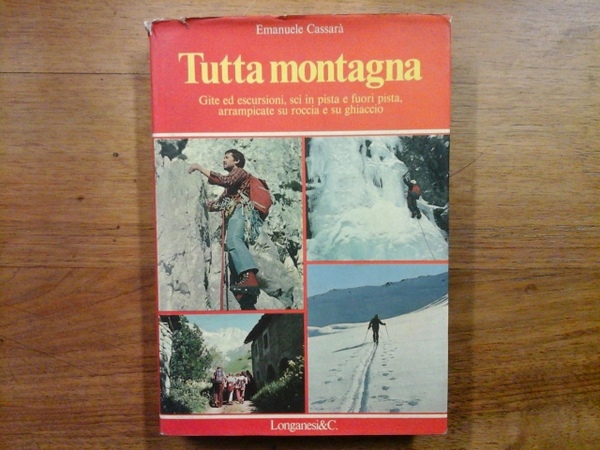 Tutta montagna. Gite ed escursioni, sci in pista e fuori …