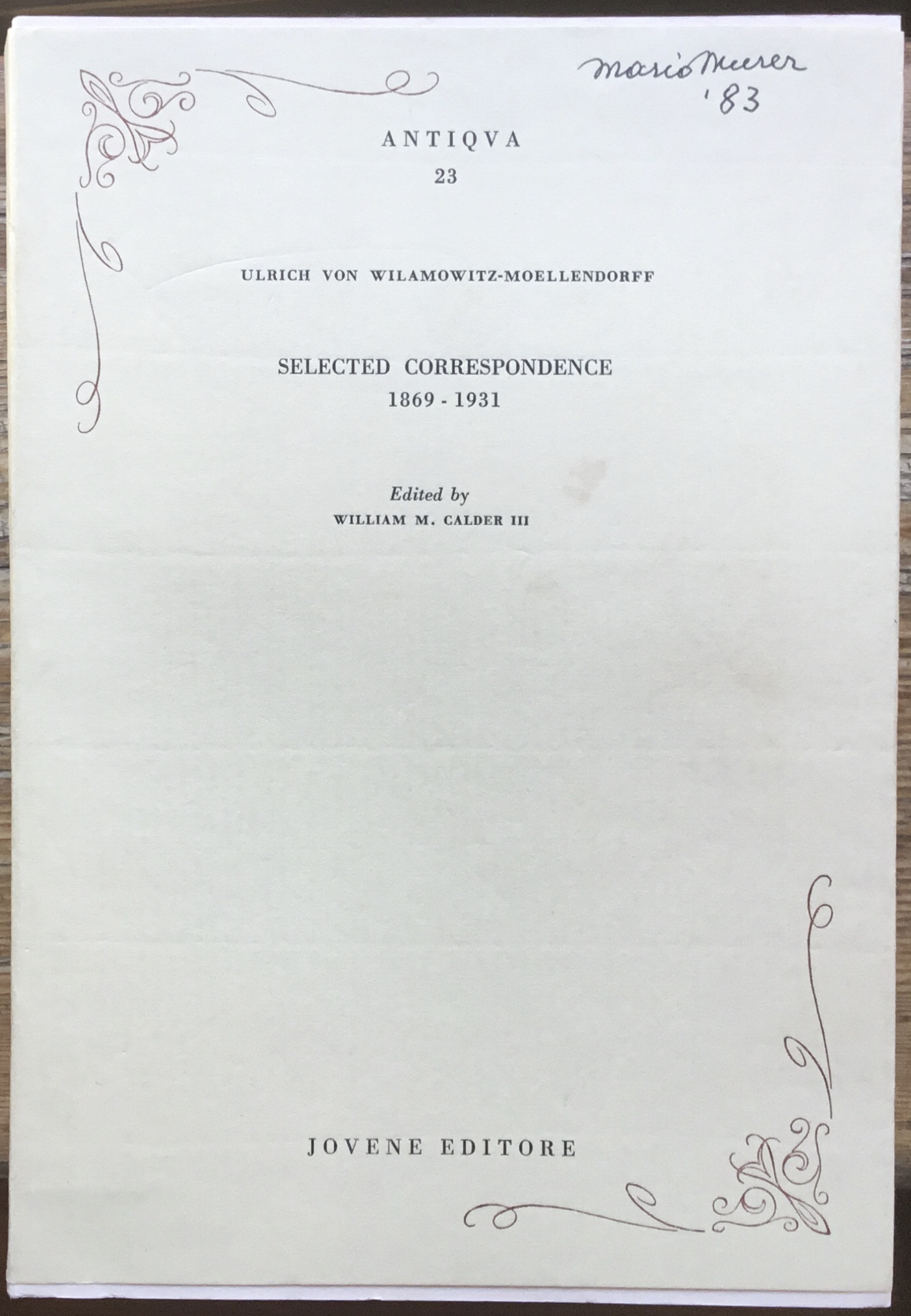 Ulrico Von Wilamowitz-Moellendorff. Selected Correspondence 1869-1931
