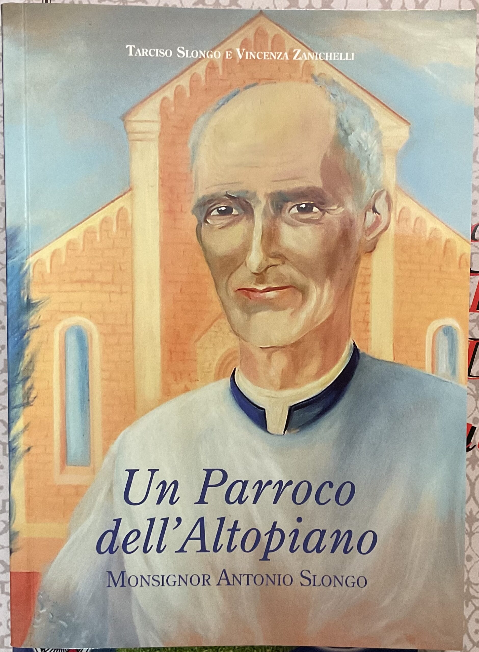 Un parroco dell’Altopiano. Monsignor Antonio Slongo