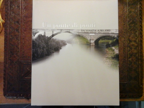 Un ponte di ponti da Venezia a Milano