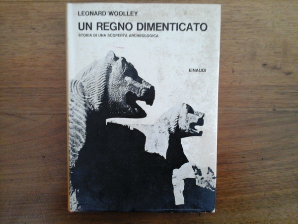 Un regno dimenticato. Storia di una scoperta archeologica