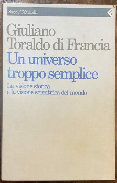 Un universo troppo semplice. La visione storica e la visione …