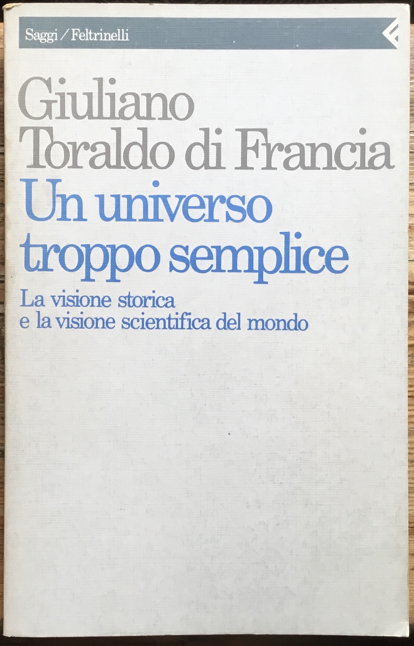 Un universo troppo semplice. La visione storica e la visione …