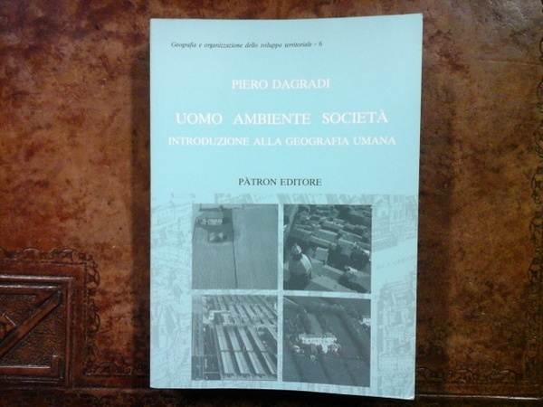 Uomo Ambiente e Società. Introduzione alla geografia umana