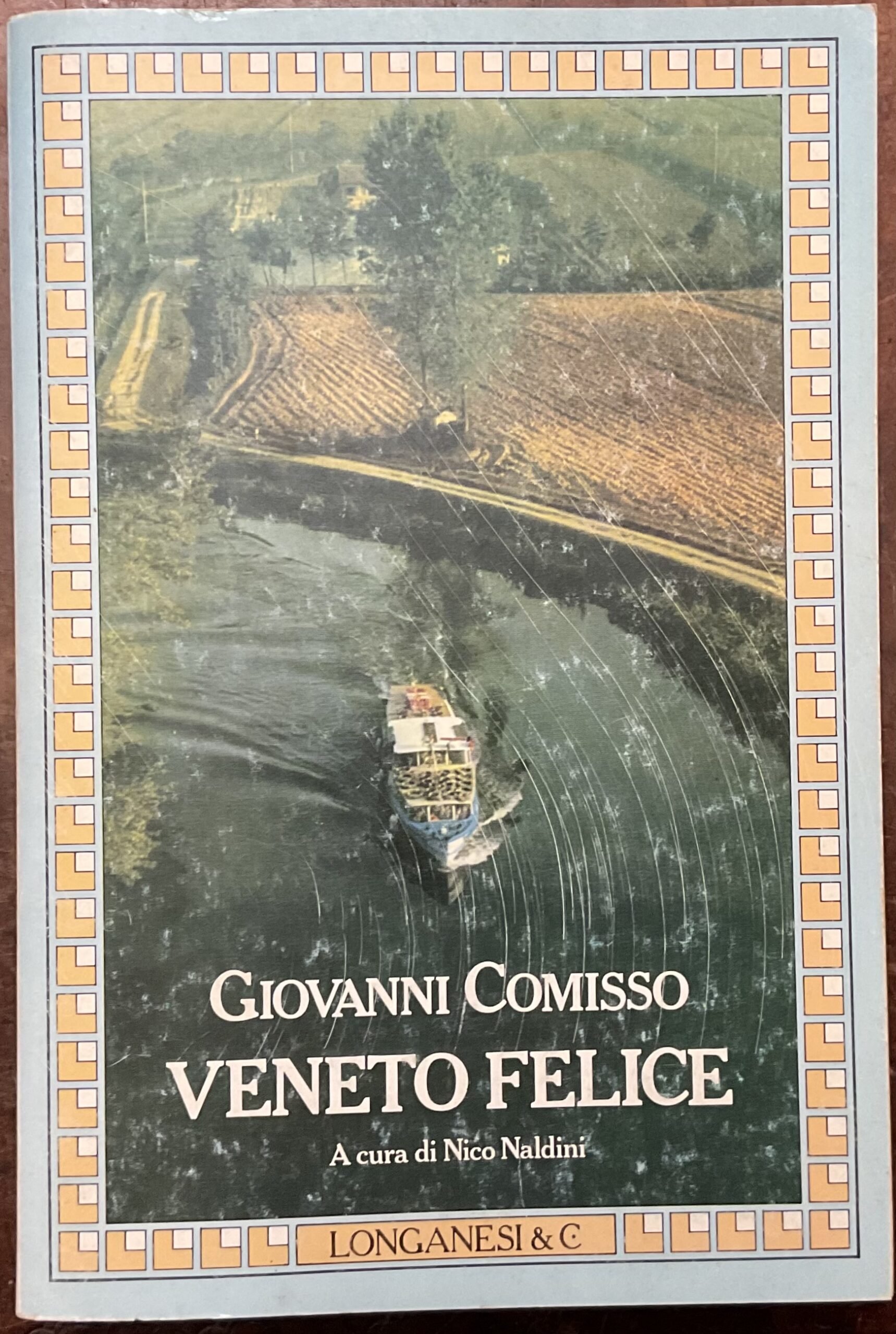 Veneto felice. Itinerari e racconti. Seconda edizione