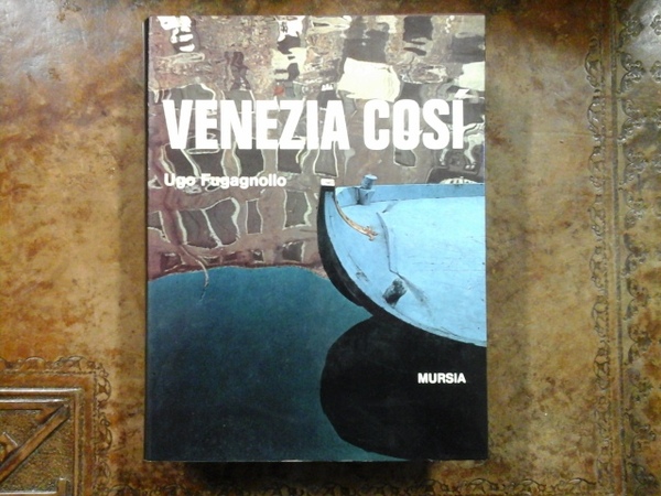 Venezia Così. Le sette chiavi per conoscere la città
