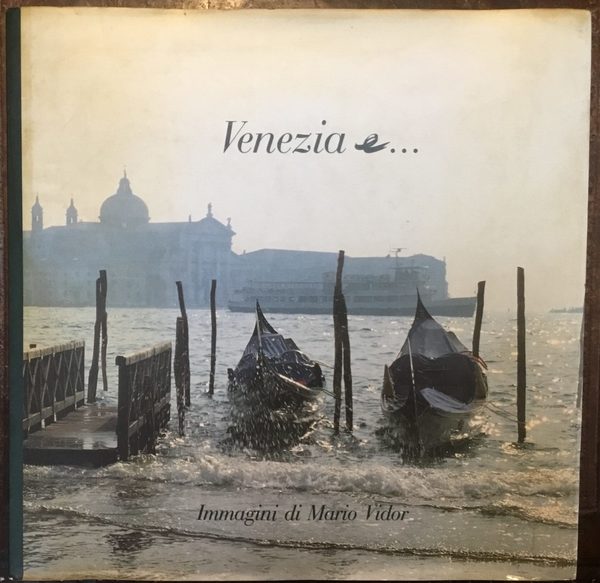 Venezia e. Immagini di Mario Vidor