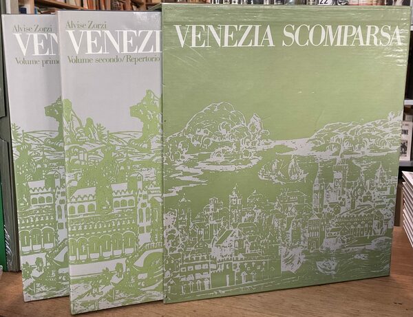 Venezia scomparsa. Volume I: Storia di una secolare degradazione. Volume …