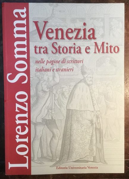 Venezia tra storia e mito nelle pagine di scrittori italiani …