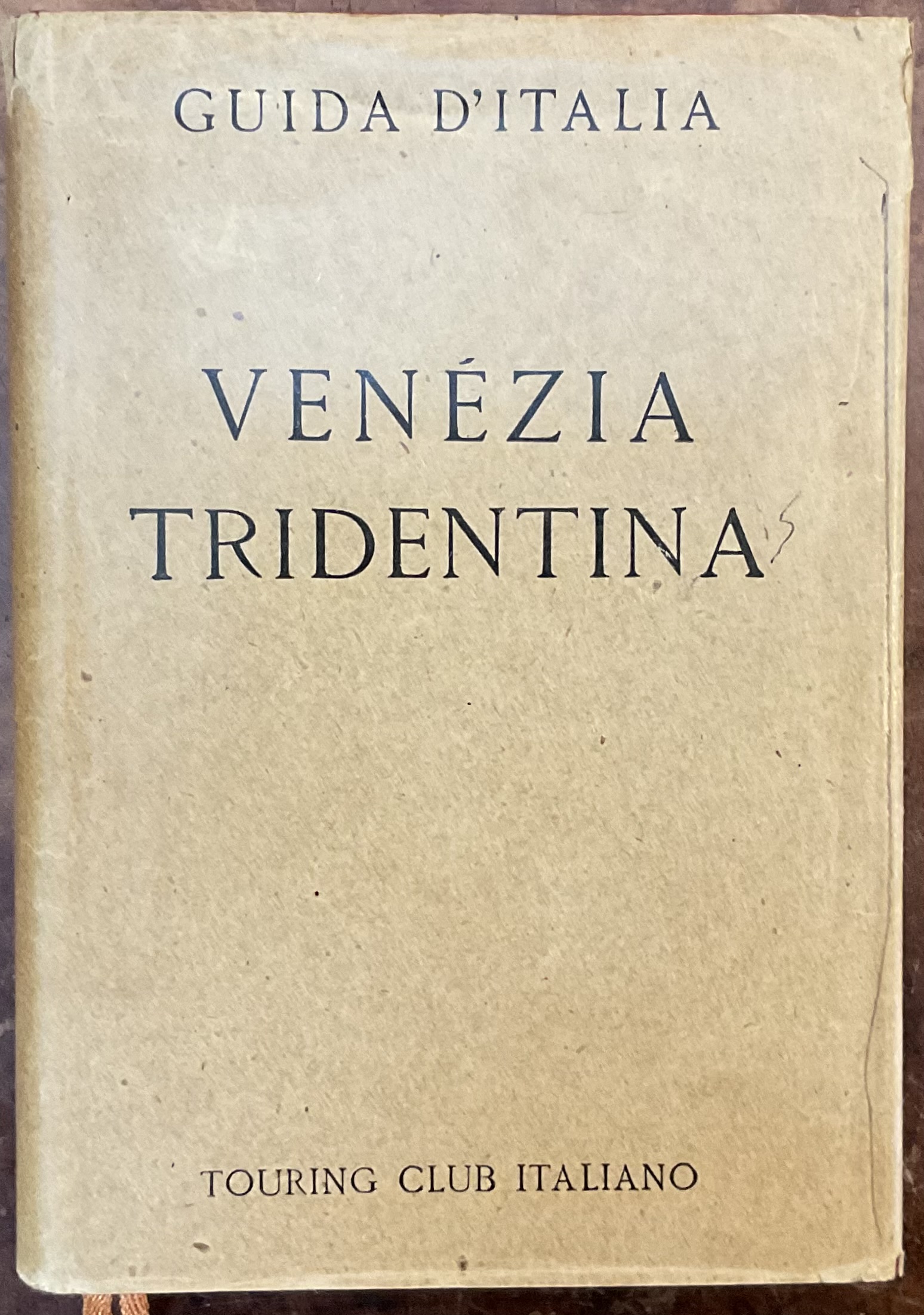 Venezia Tridentina. Guide d�Italia del Touring Club Italiano