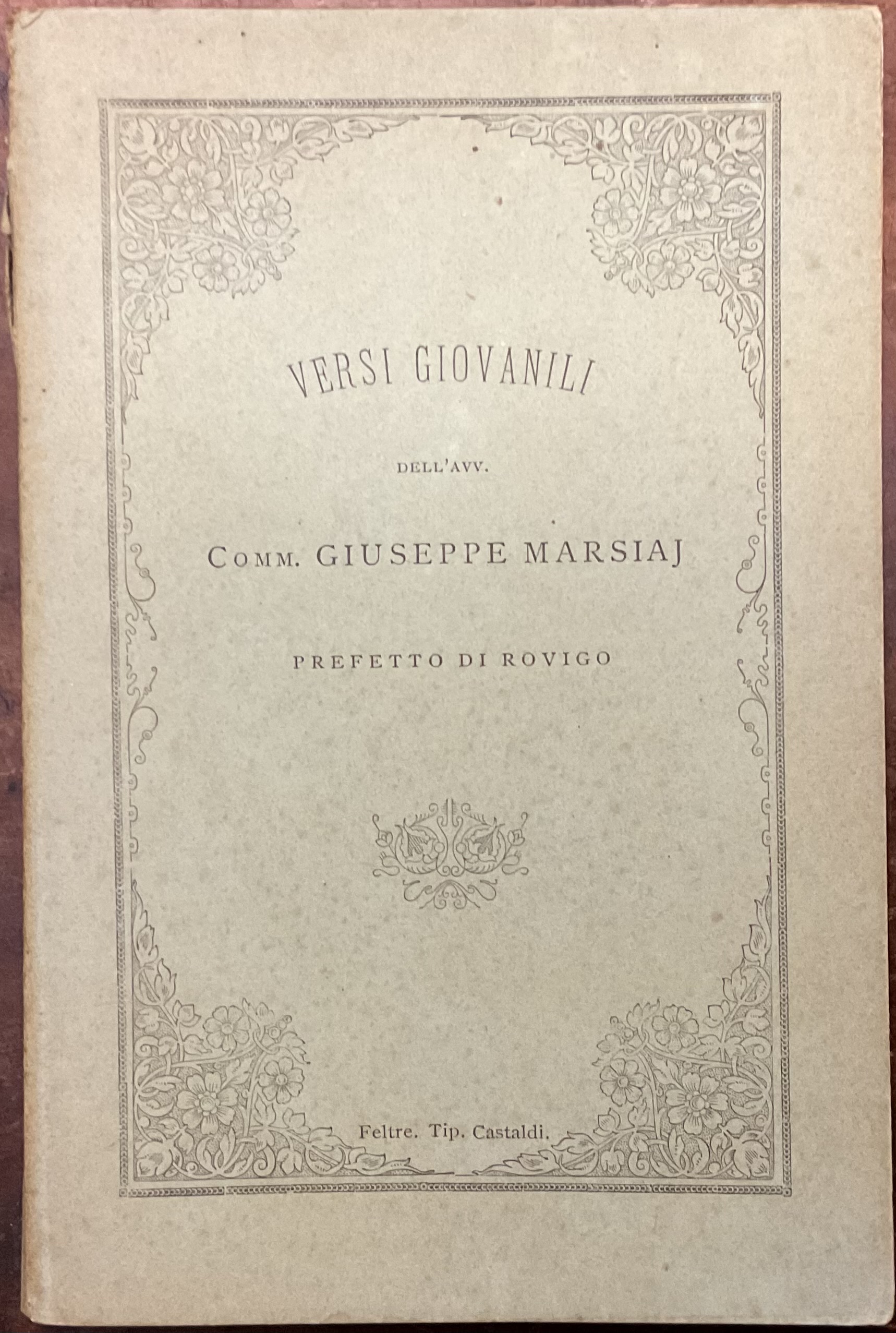 Versi giovanili dell'avv. comm. Giuseppe Marsiaj Prefetto di Rovigo