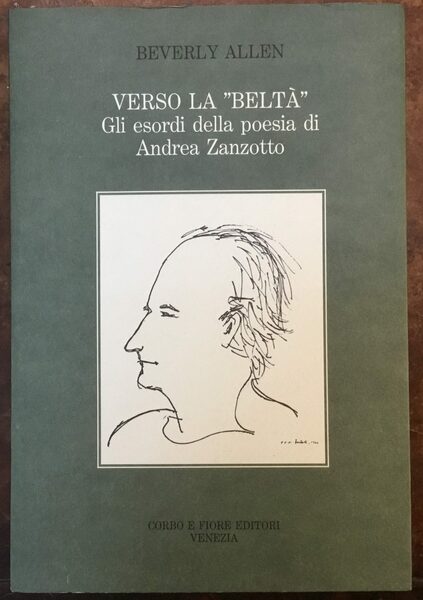 Verso la beltà. Gli esordi della poesia di Andrea Zanzotto