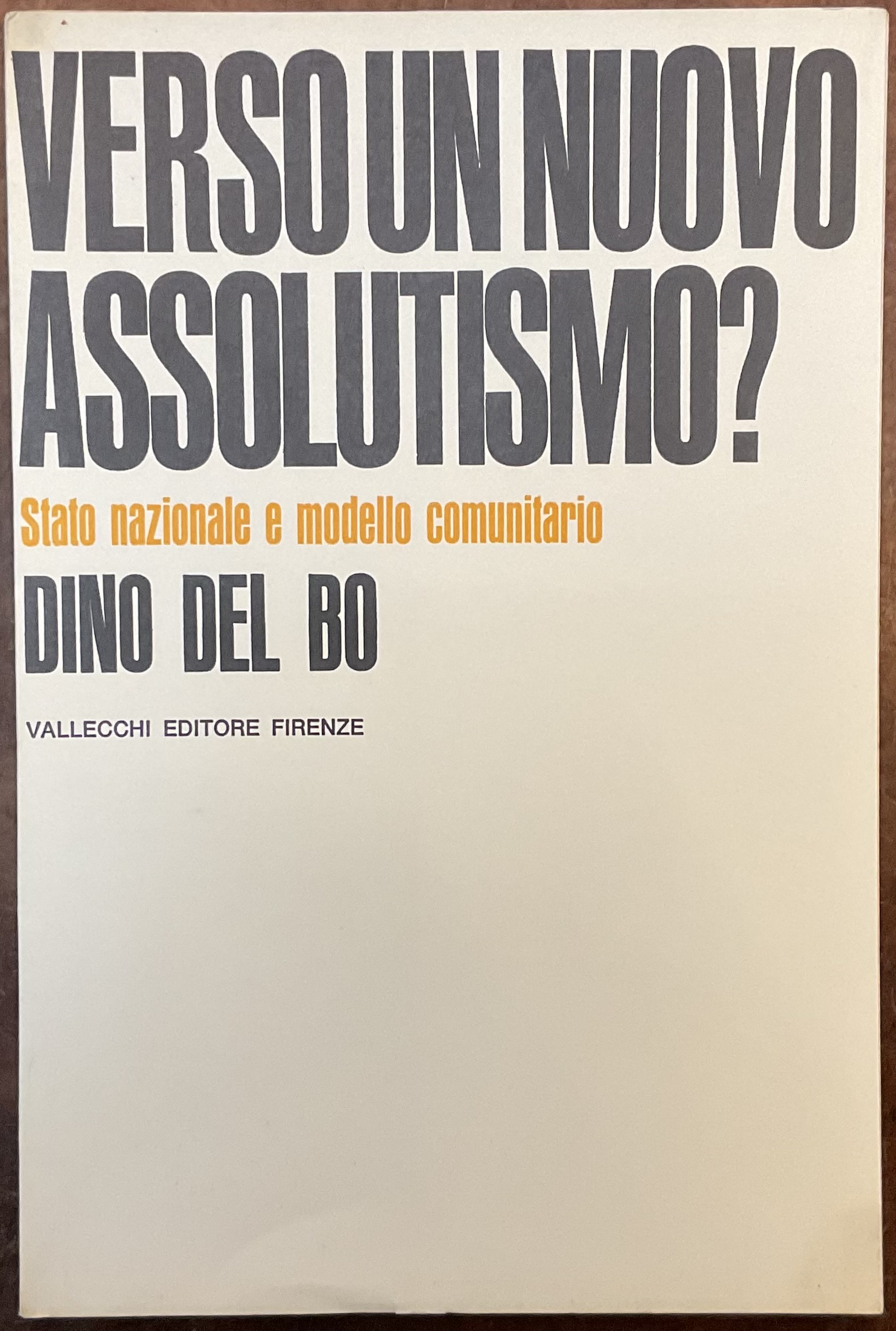 Verso un nuovo assolutismo? Stato nazionale e modello comunitario