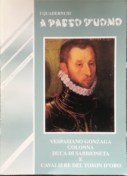 Vespasiano Gonzaga Colonna Duca di Sabbioneta e Cavaliere del Tonon …