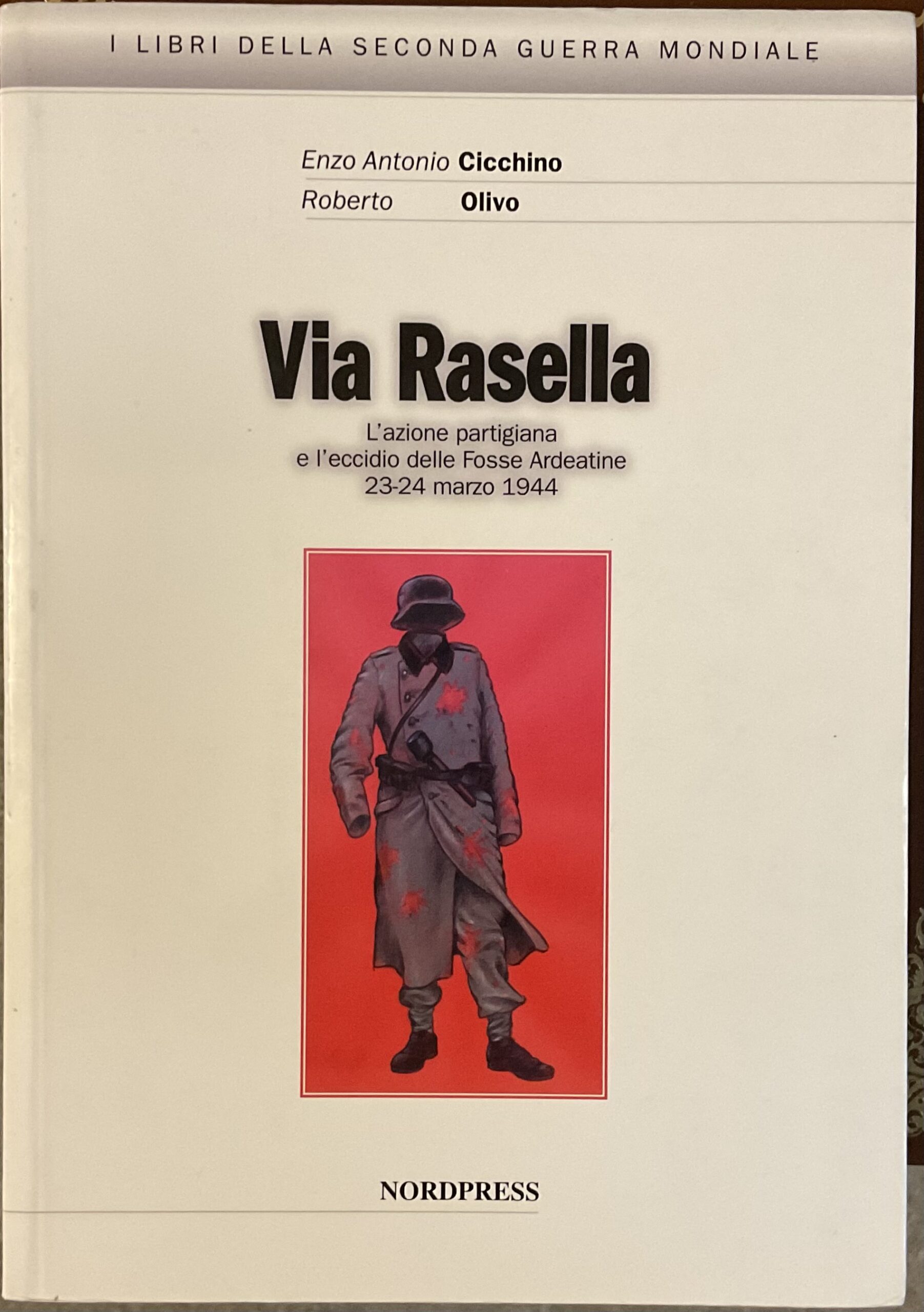 Via Rasella. L’azione partigiana e l’eccidio delle Fosse Ardeatine, 23-24 …