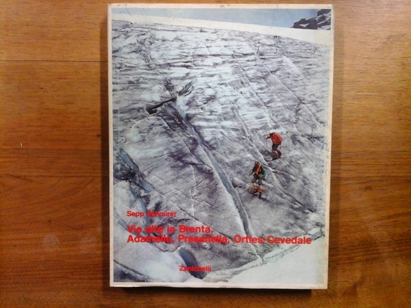 VIE ALTE IN BRENTA, ADAMELLO, PRESANELLA, ORTLES - CEVEDALE.