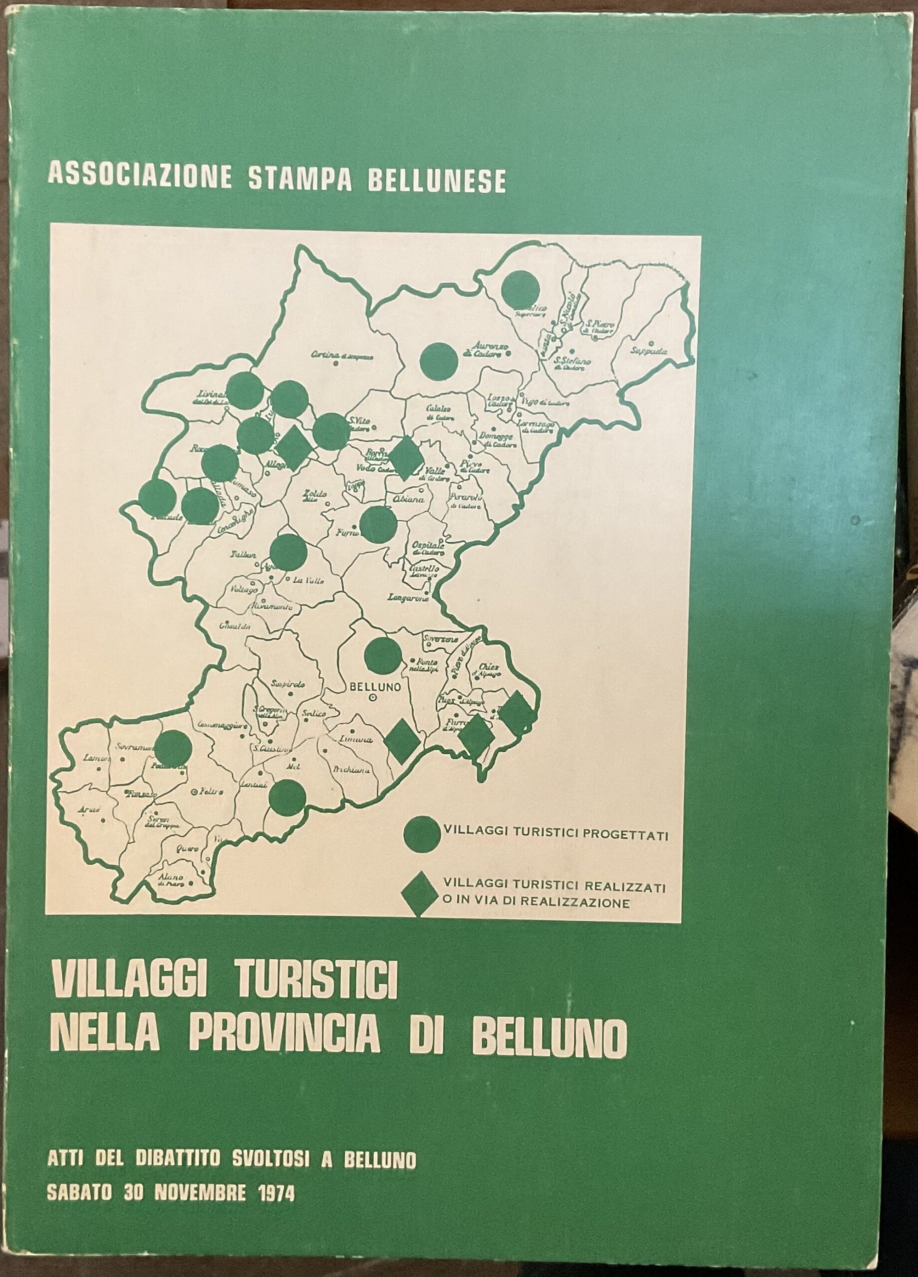 Villaggi turistici nella Provincia di Belluno. Atti del dibattito svoltosi …