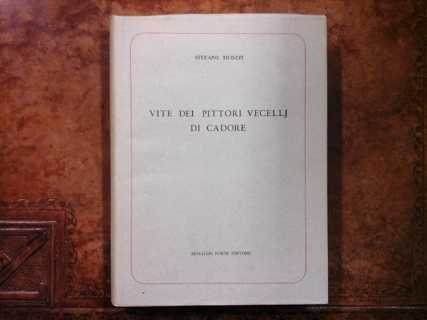 Vite dei pittori Vecellj di Cadore