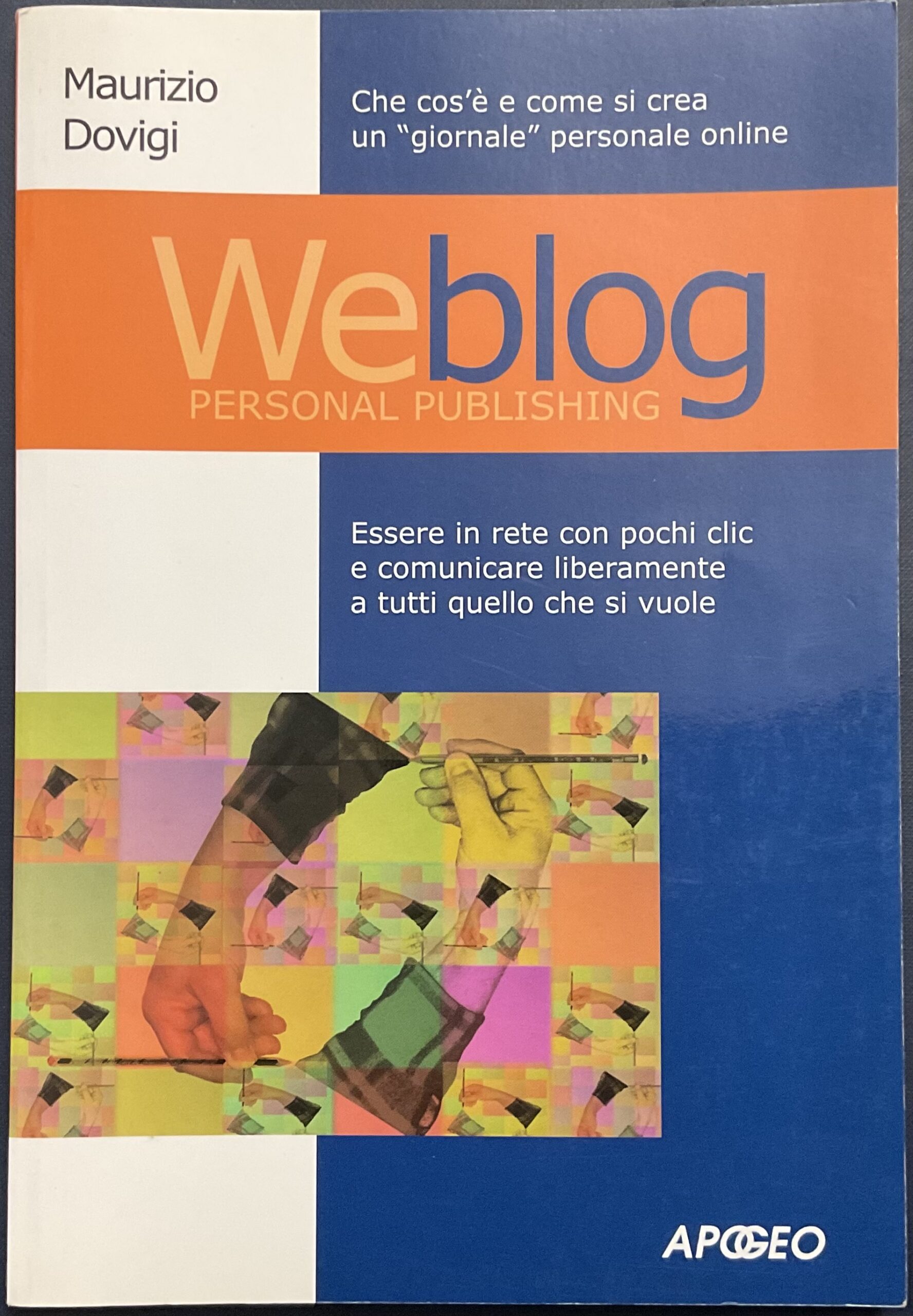 Weblog. Personal Publishing. Essere in rete con pochi clic