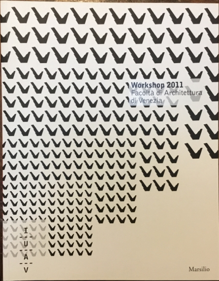 Workshop 2011 Facoltà di Architettura di Venezia