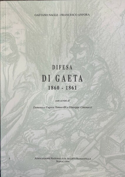 Difesa di Gaeta 1860-1861.