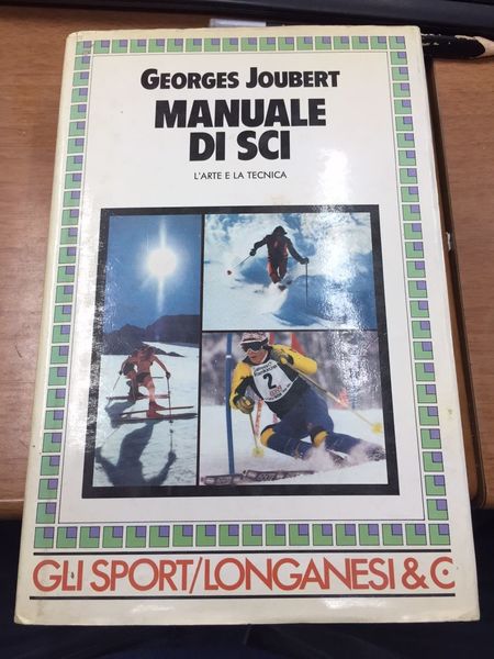 Manuale di Sci. L'arte e la tecnica