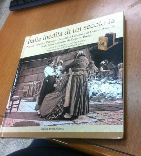 Italia inedita di un secolo fa
