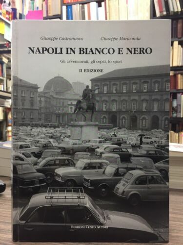 Napoli in bianco e nero. Gli avvenimenti, gli ospiti, lo …
