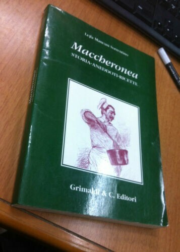 Maccheronea. Storia - Aneddoti - Ricette