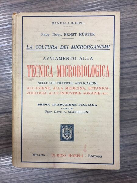 La coltura dei microrganismi. Avviamento alla tecnica microbiologica