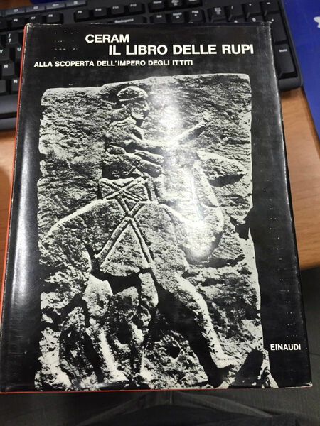 Il libro delle Rupi. Alla scoperta dell'Impero degli Ittiti