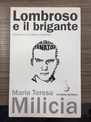 Lombroso e il brigante. Storia di un cranio conteso