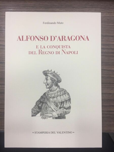 Alfonso d'Aragona e la conquista del Regno di Napoli