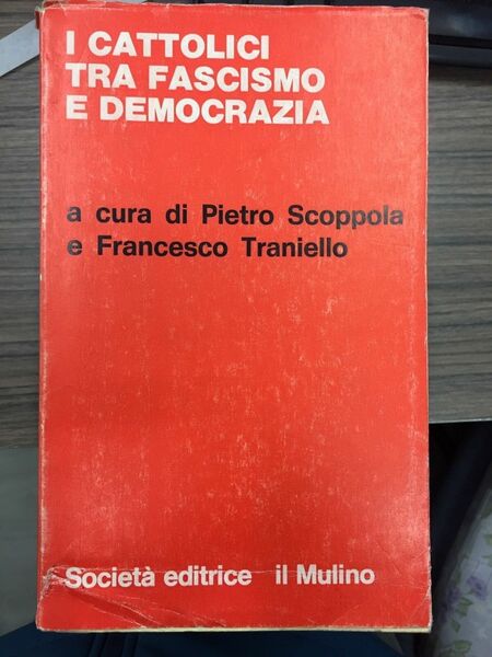 I cattolici tra fascismo e democrazia