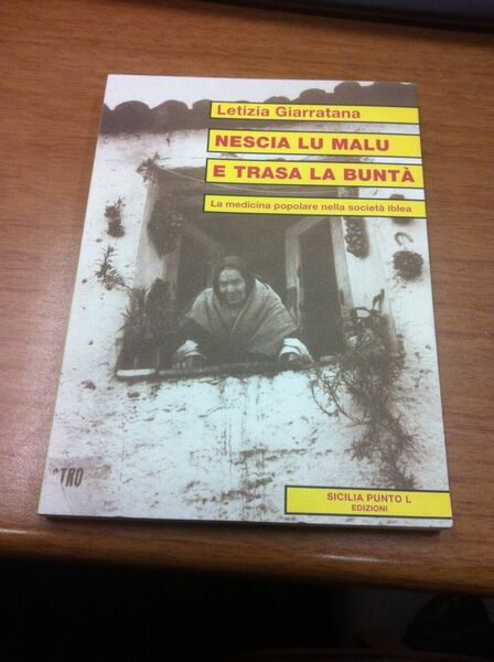 Nescia lu malu e trasa la buntà