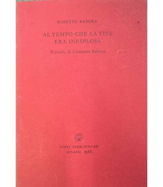 Al tempo che la vita era inesplosa. Ricordo di Clemente …