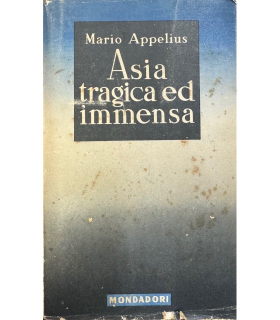 Asia tragica ed immensa.