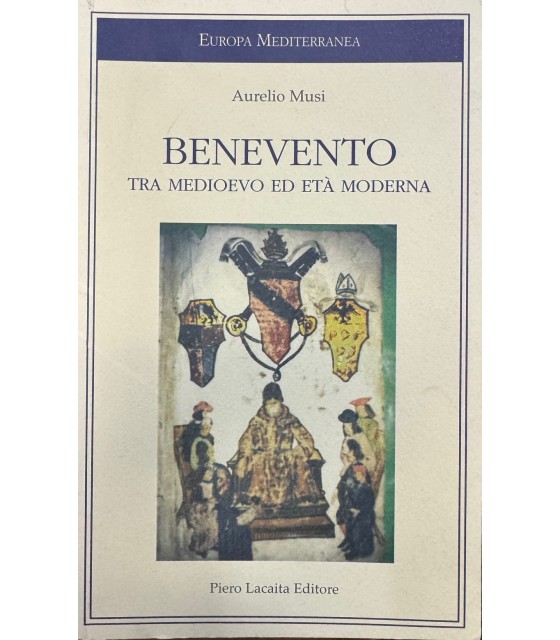 Benevento tra medioevo ed età moderna.