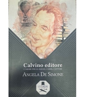 Calvino editore. L'Amore per le parole, i libri, i lettori.