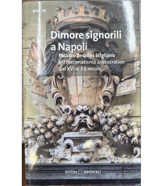 Dimore signorili a Napoli. Palazzo Zevallos Stigliano e il mecetanismo …