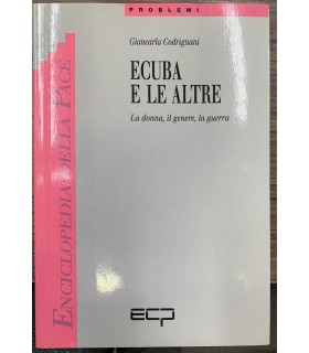 Ecuba e le altre. La donna, il genere, la guerra.