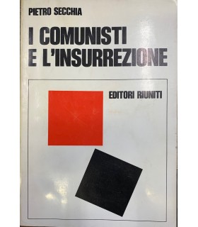 I comunisti e l'insurrezione.