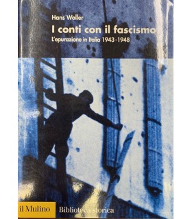 I conti con il fascismo. L'epurazione in Italia. 1943-1948.