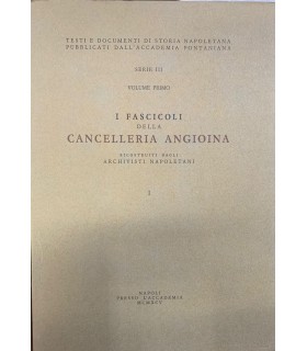 I Fascicoli della Cancelleria Angioina. Volume I