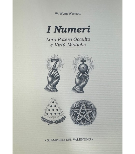 I Numeri. Loro potere Occulto e Virtù Mistiche.